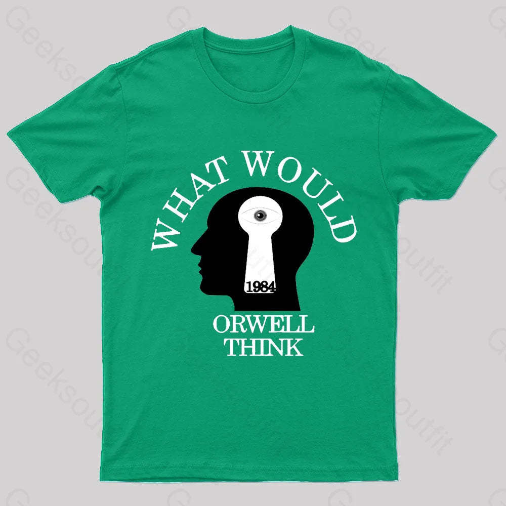 What Would Orwell Think Geek T-Shirt Green / S