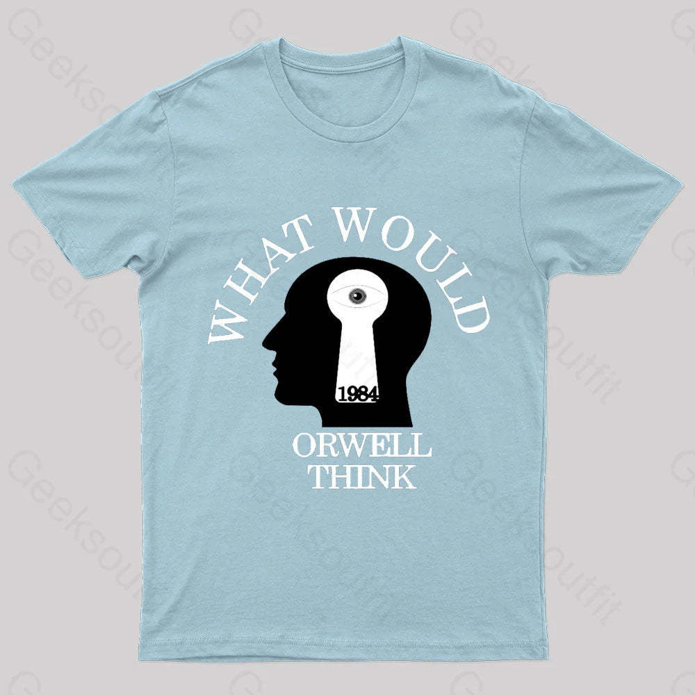 What Would Orwell Think Geek T-Shirt Light Blue / S