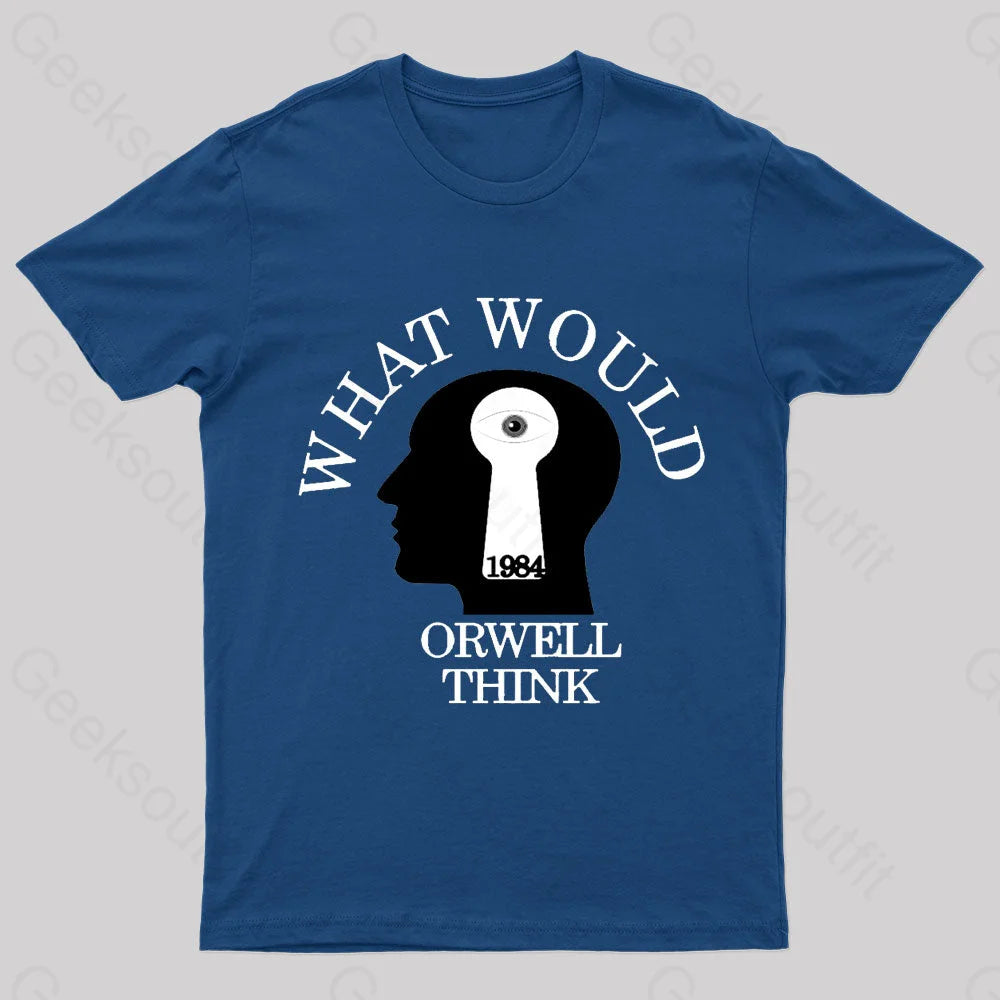 What Would Orwell Think Geek T-Shirt Navy / S