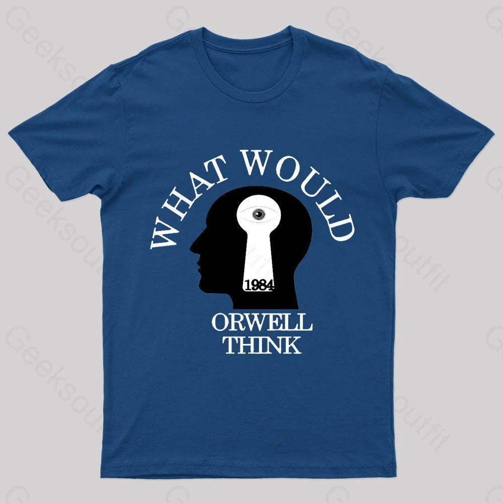 What Would Orwell Think Geek T-Shirt Navy / S