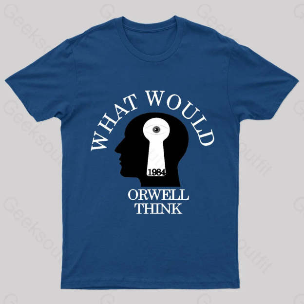 What Would Orwell Think Geek T-Shirt Navy / S