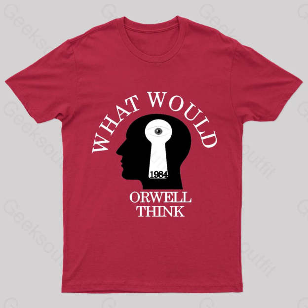 What Would Orwell Think Geek T-Shirt Red / S