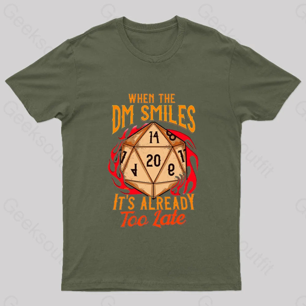 When The Dm Smiles It’s Already Too Late Geek T-Shirt Army Green / S