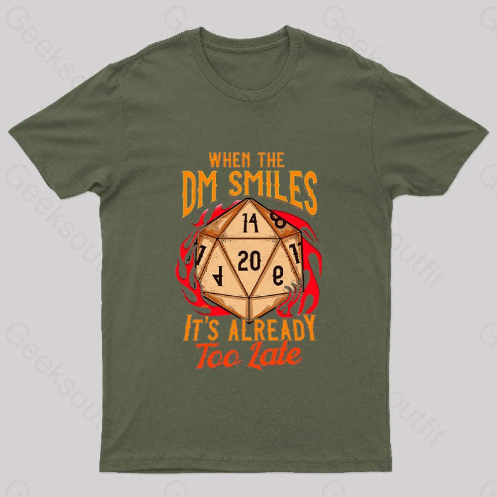 When The Dm Smiles It’s Already Too Late Geek T-Shirt Army Green / S
