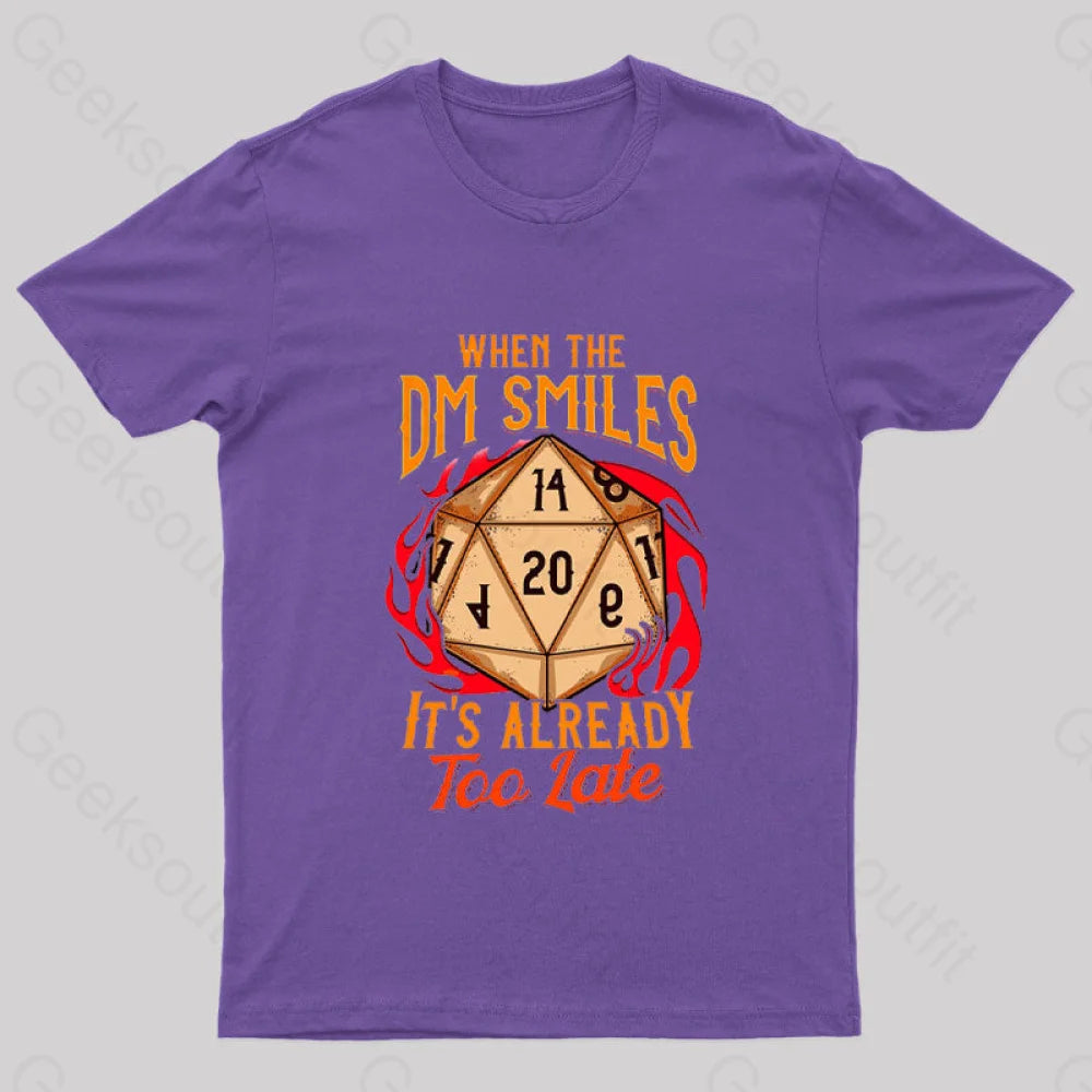 When The Dm Smiles It’s Already Too Late Geek T-Shirt Purple / S