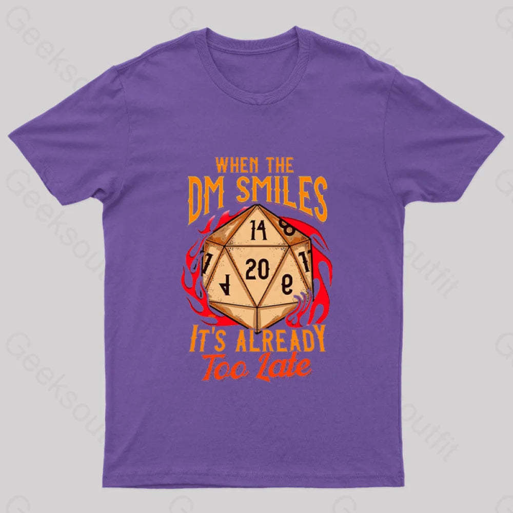 When The Dm Smiles It’s Already Too Late Geek T-Shirt Purple / S