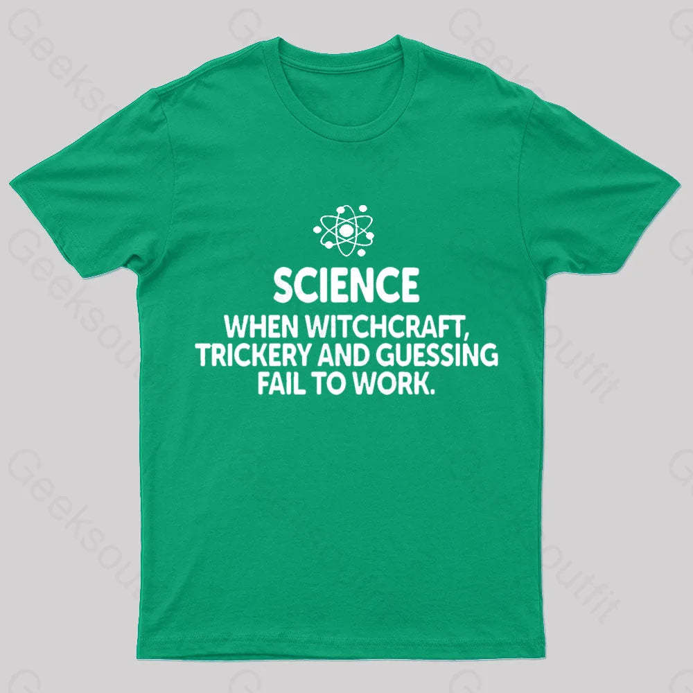 When Witchcraft Trickery Fail To Work Geek T-Shirt Green / S