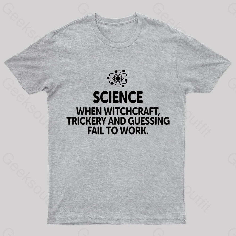 When Witchcraft Trickery Fail To Work Geek T-Shirt Grey / S