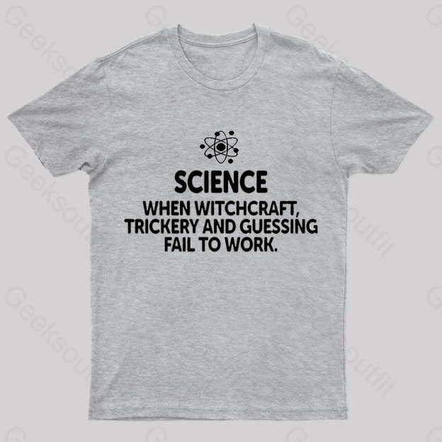 When Witchcraft Trickery Fail To Work Geek T-Shirt Grey / S