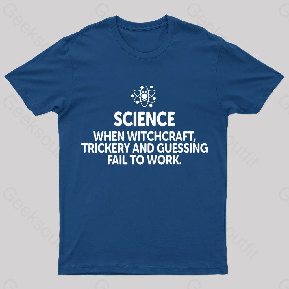 When Witchcraft Trickery Fail To Work Geek T-Shirt Navy / S