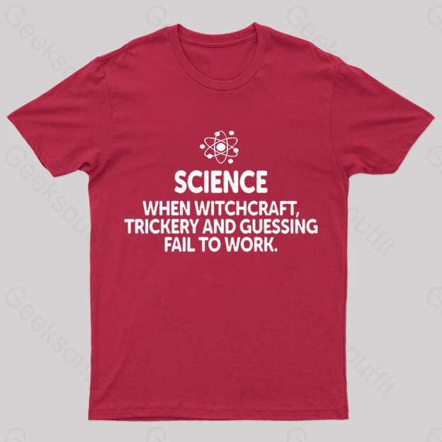 When Witchcraft Trickery Fail To Work Geek T-Shirt Red / S
