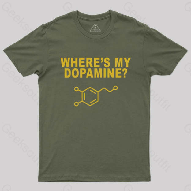 Where’s My Dopamine T-Shirt Army Green / S