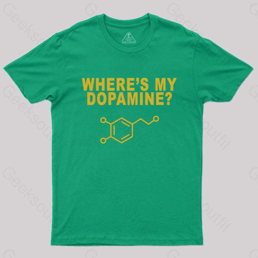Where’s My Dopamine T-Shirt Green / S