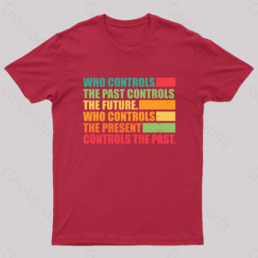 Who Controls The Past Future Geek T-Shirt Red / S