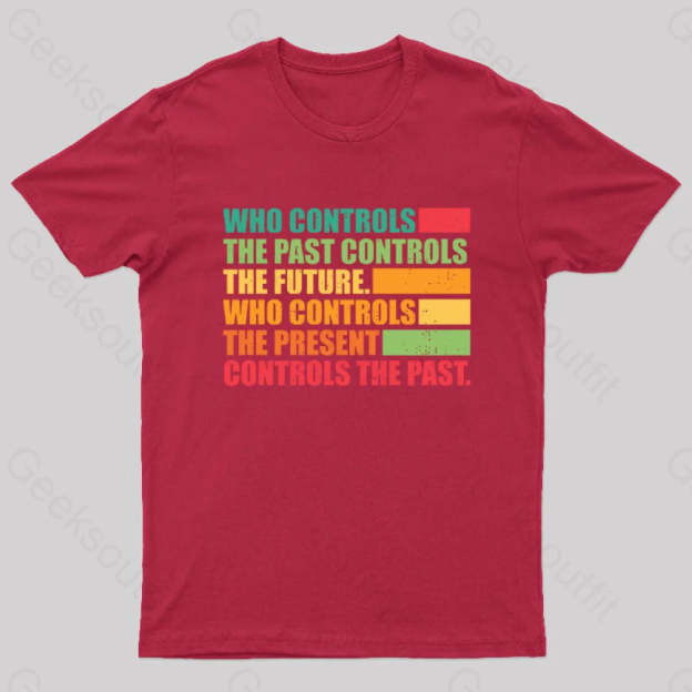 Who Controls The Past Future Geek T-Shirt Red / S
