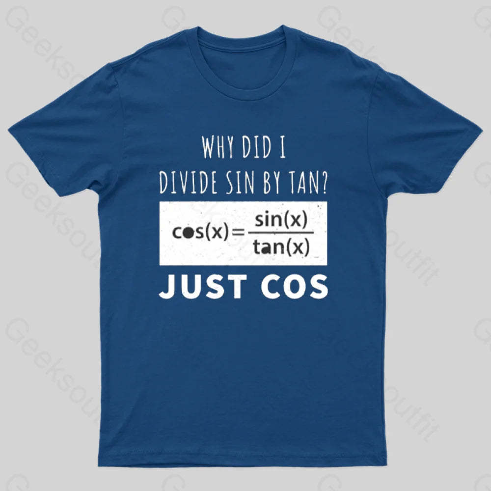 Why Did I Divide Sin By Tan T-Shirt Navy / S