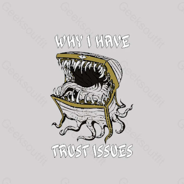 Why I Have Trust Issues Geek T-Shirt