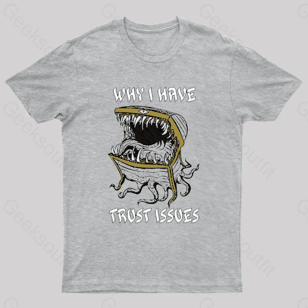 Why I Have Trust Issues Geek T-Shirt Grey / S