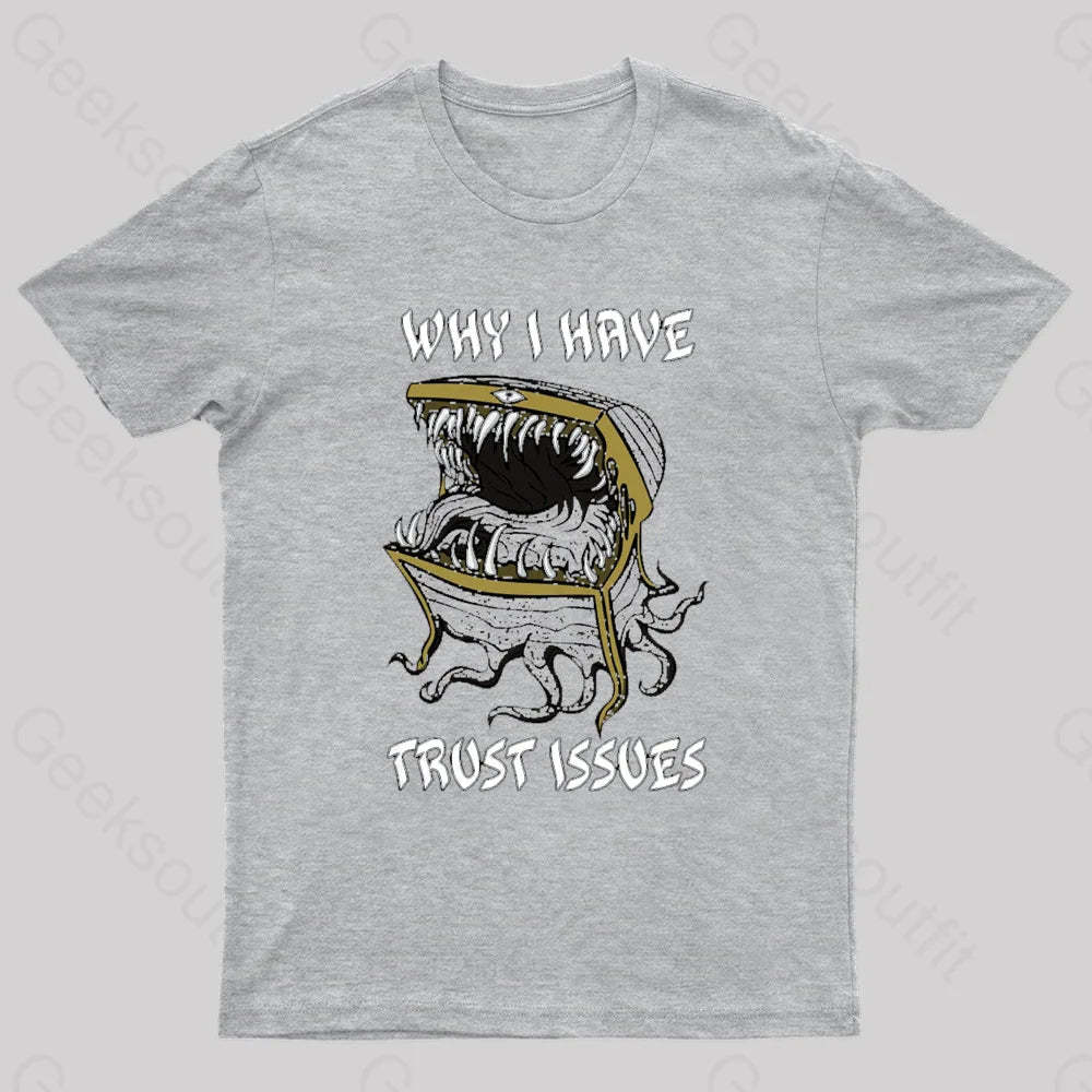 Why I Have Trust Issues Geek T-Shirt Grey / S