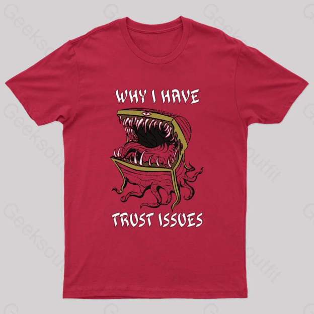 Why I Have Trust Issues Geek T-Shirt Red / S