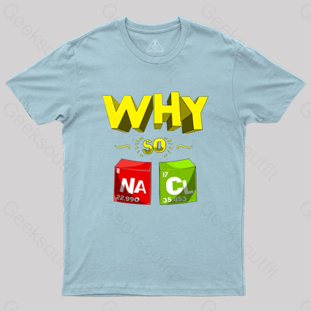 Why So Salty Funny Nacl T-Shirt Light Blue / S