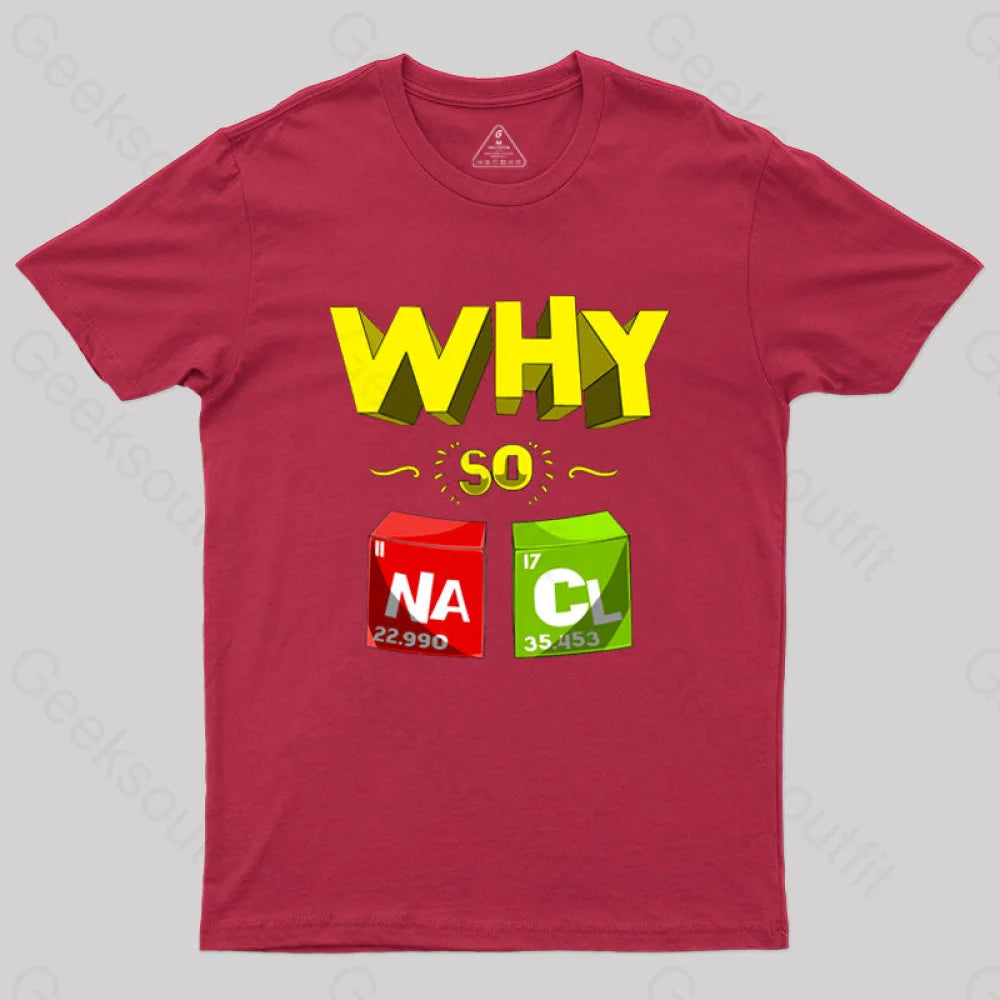 Why So Salty Funny Nacl T-Shirt Red / S
