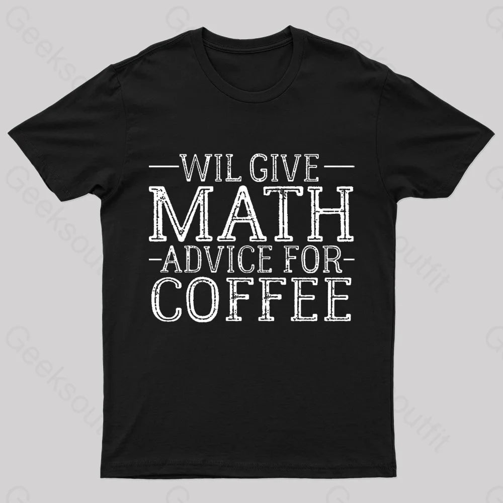 Will Give Math Advice For Coffee Geek T-Shirt Black / S