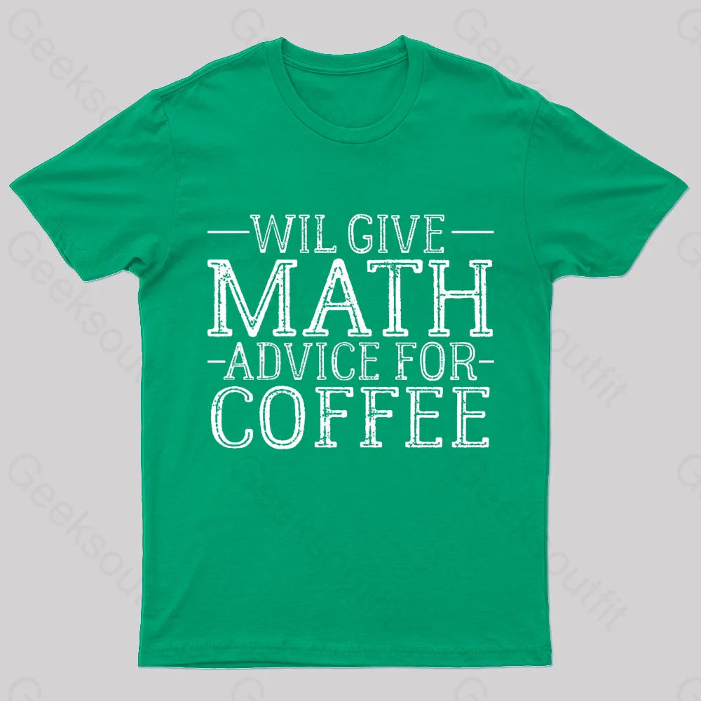 Will Give Math Advice For Coffee Geek T-Shirt Green / S