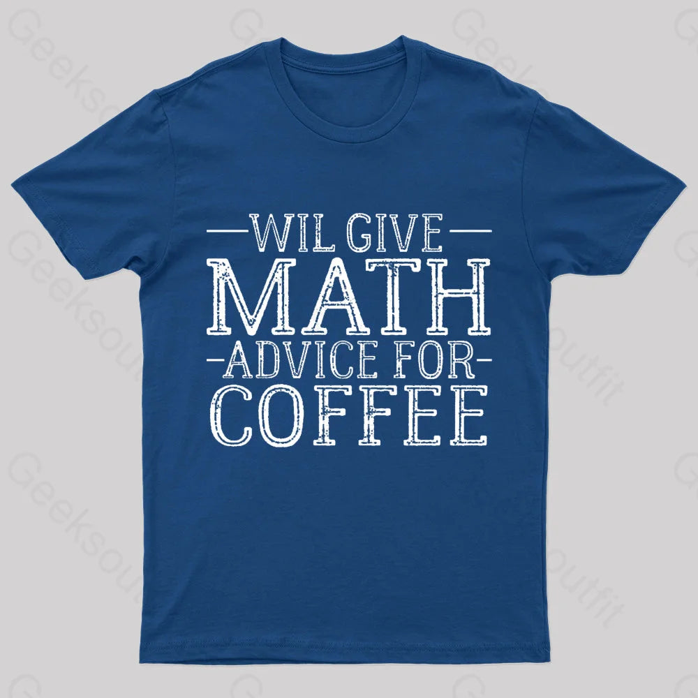 Will Give Math Advice For Coffee Geek T-Shirt Navy / S