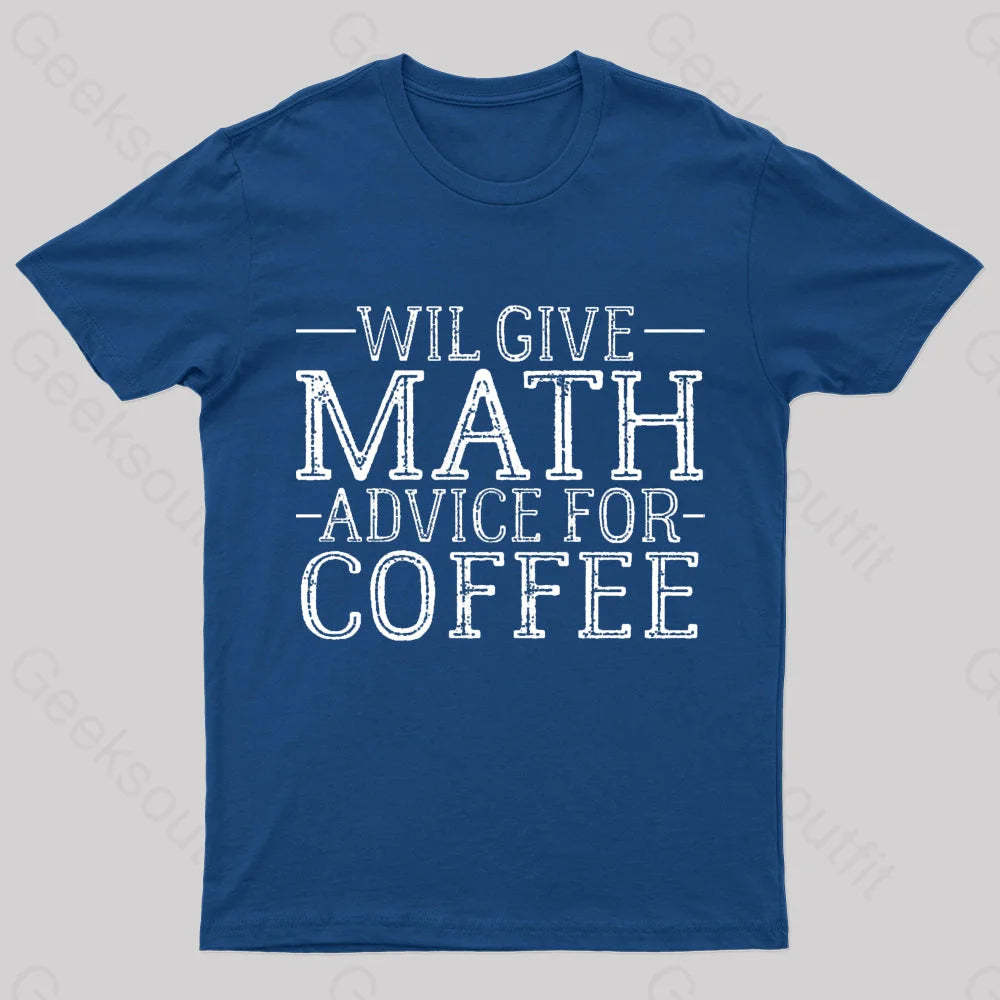 Will Give Math Advice For Coffee Geek T-Shirt Navy / S
