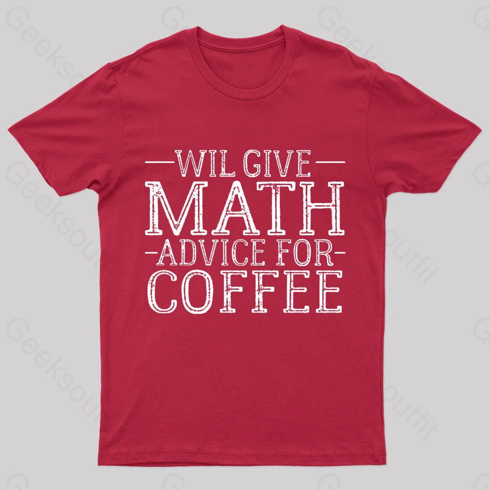 Will Give Math Advice For Coffee Geek T-Shirt Red / S