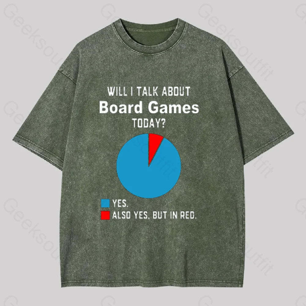 Will I Talk About Board Games Today Geek Washed T-Shirt Army Green / S