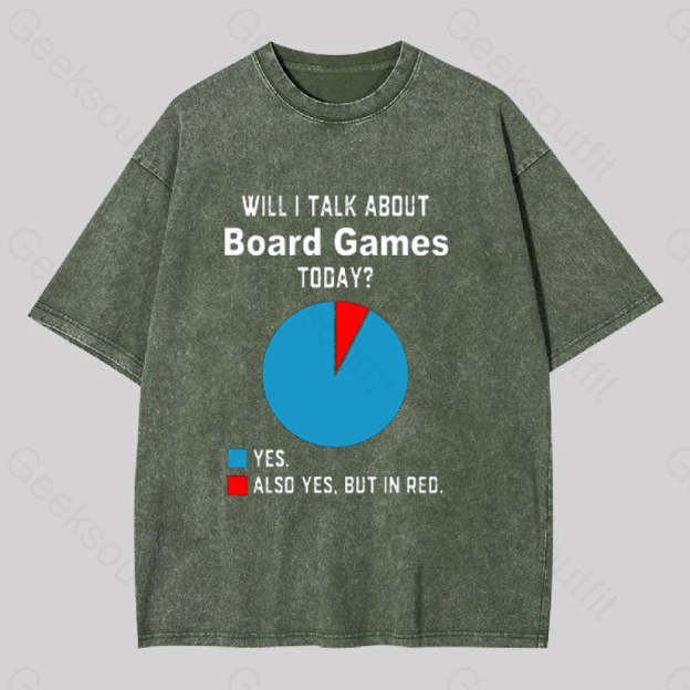 Will I Talk About Board Games Today Geek Washed T-Shirt Army Green / S