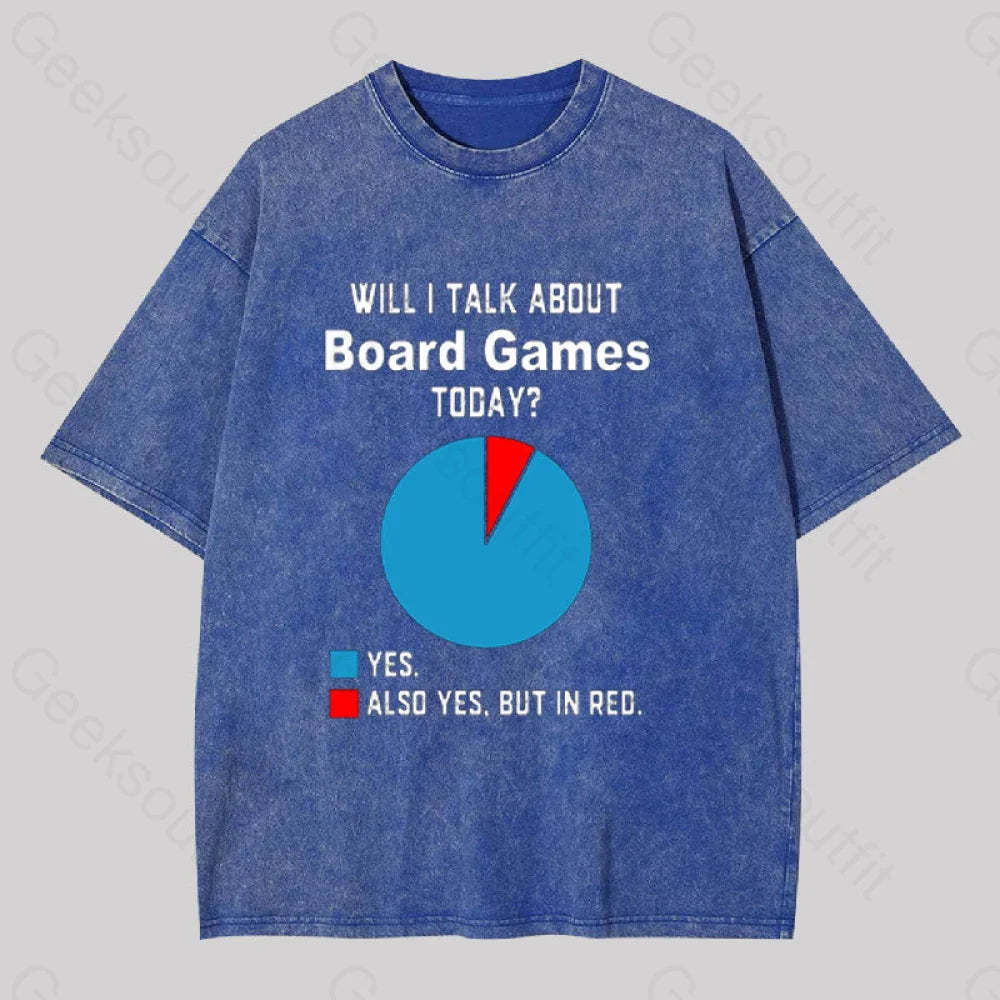Will I Talk About Board Games Today Geek Washed T-Shirt Blue / S