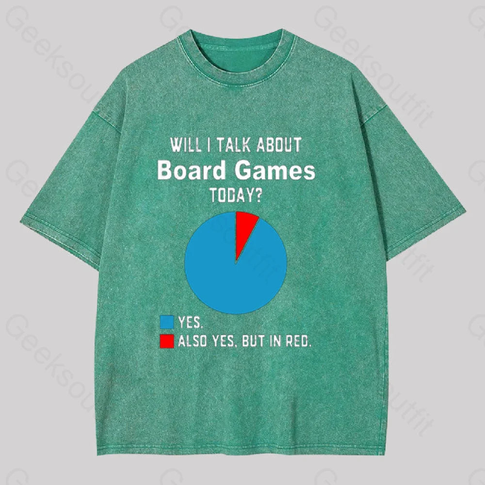 Will I Talk About Board Games Today Geek Washed T-Shirt Grass Green / S