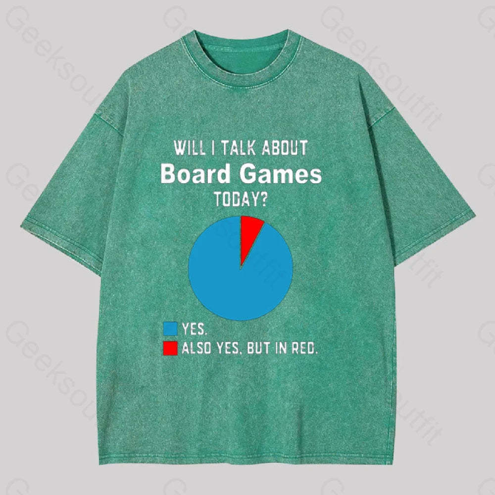 Will I Talk About Board Games Today Geek Washed T-Shirt Grass Green / S