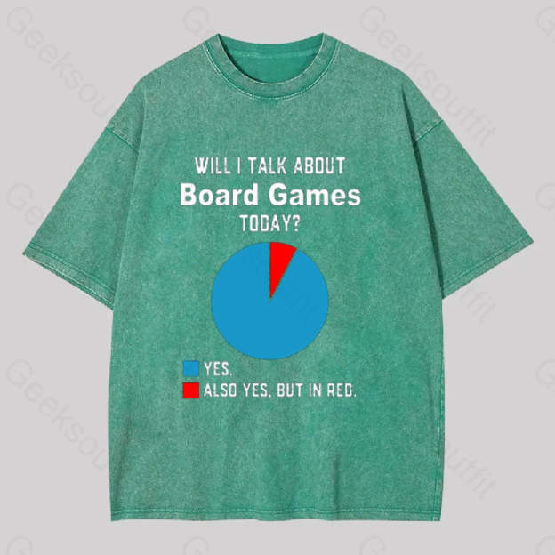 Will I Talk About Board Games Today Geek Washed T-Shirt Grass Green / S