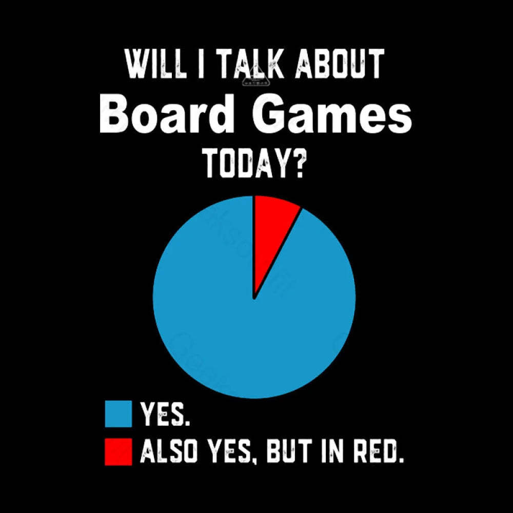 Will I Talk About Board Games Today Nerd T-Shirt