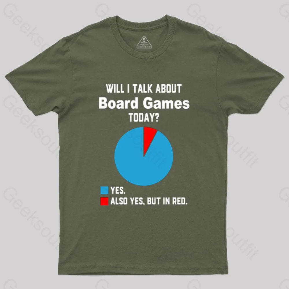 Will I Talk About Board Games Today Nerd T-Shirt Army Green / S