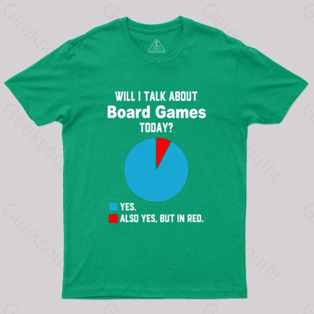 Will I Talk About Board Games Today Nerd T-Shirt Green / S