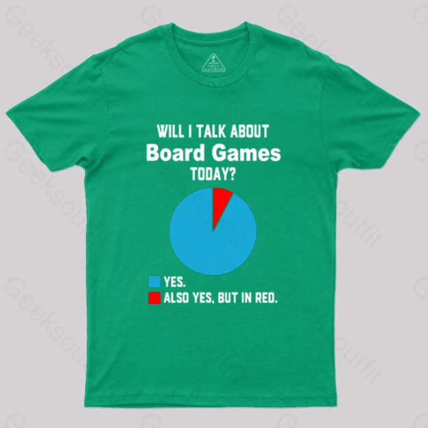 Will I Talk About Board Games Today Nerd T-Shirt Green / S