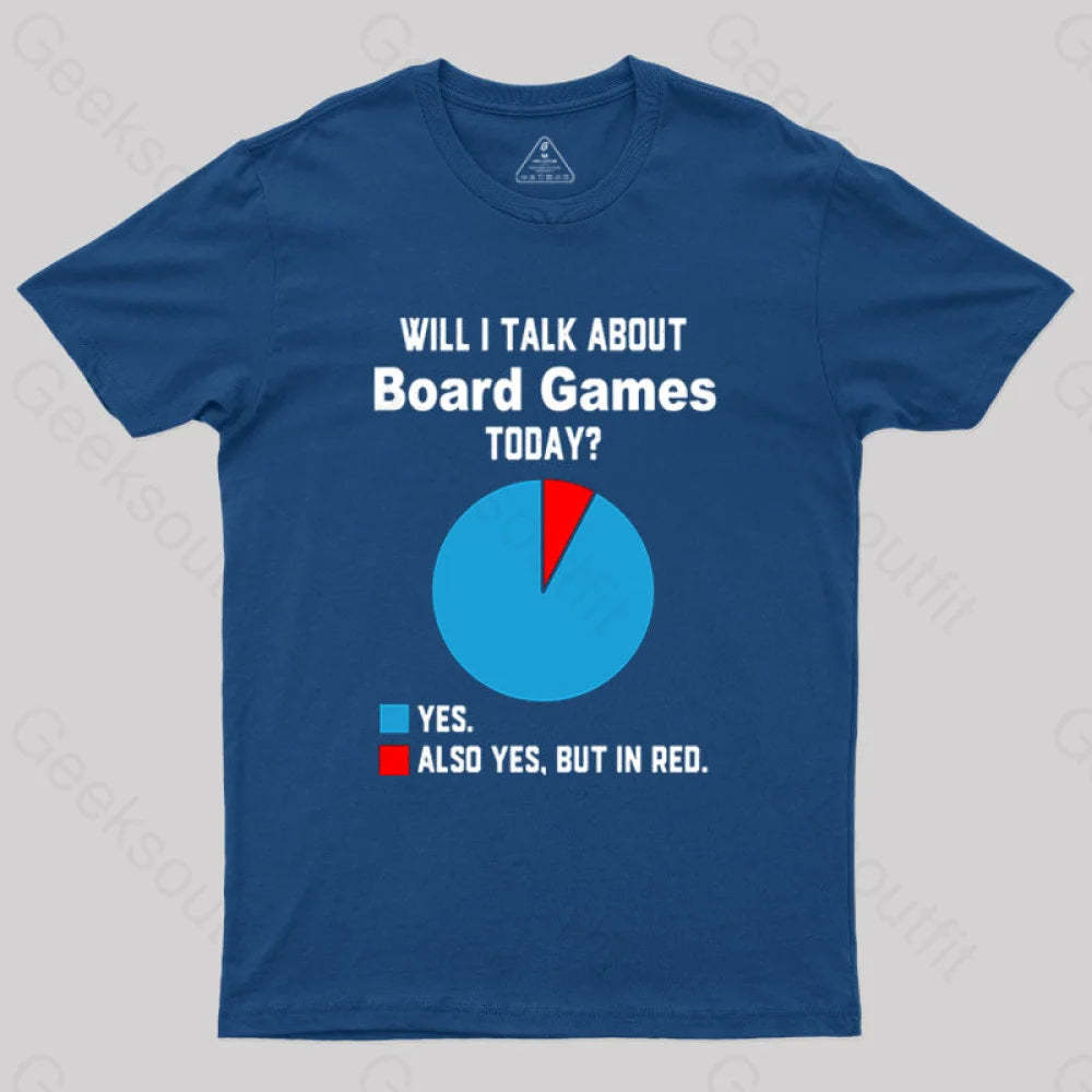 Will I Talk About Board Games Today Nerd T-Shirt Navy / S