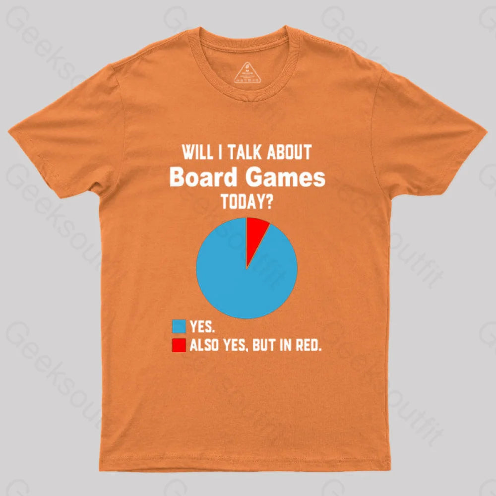 Will I Talk About Board Games Today Nerd T-Shirt Orange / S
