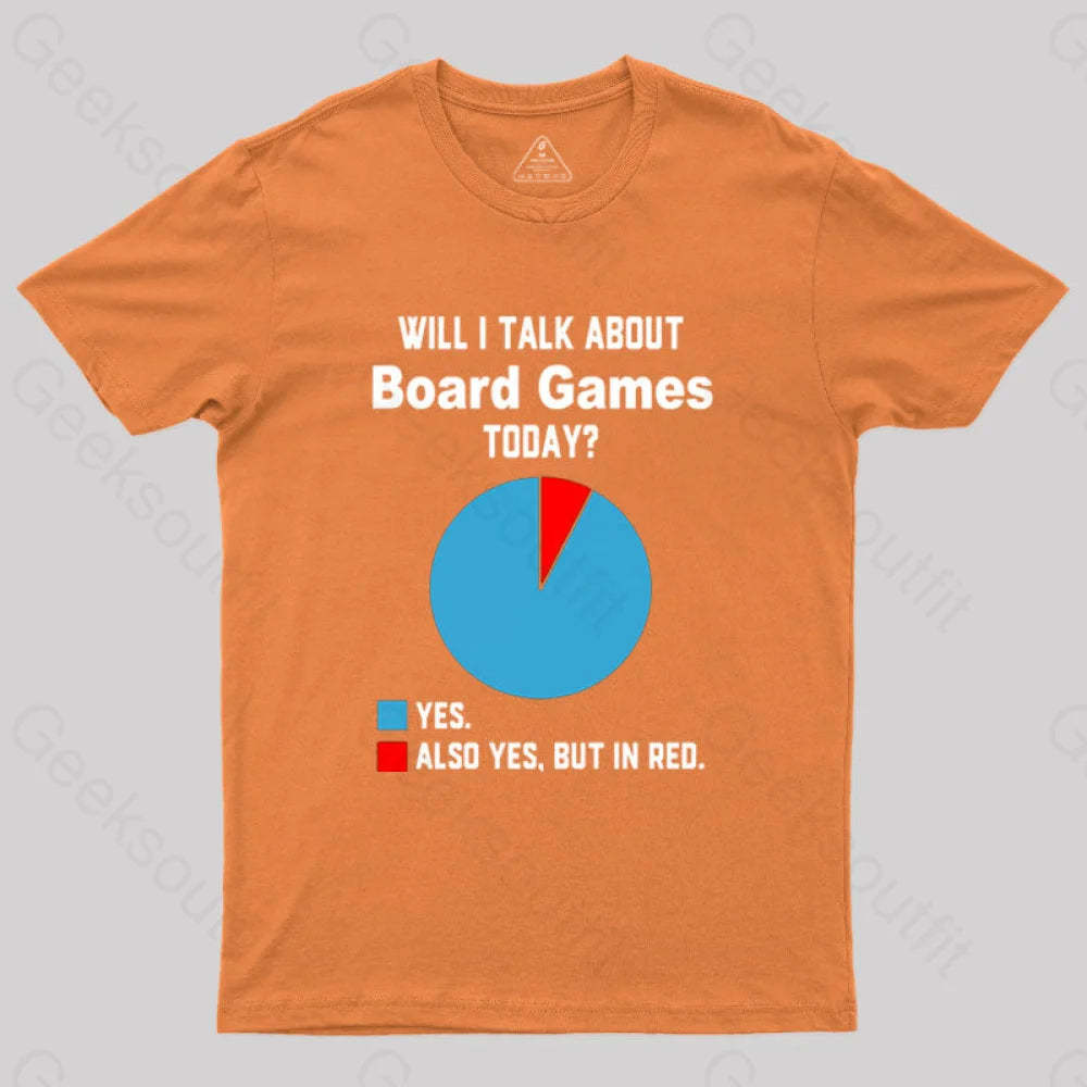 Will I Talk About Board Games Today Nerd T-Shirt Orange / S