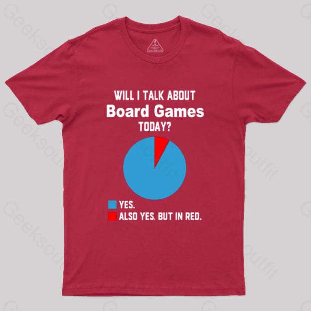 Will I Talk About Board Games Today Nerd T-Shirt Red / S