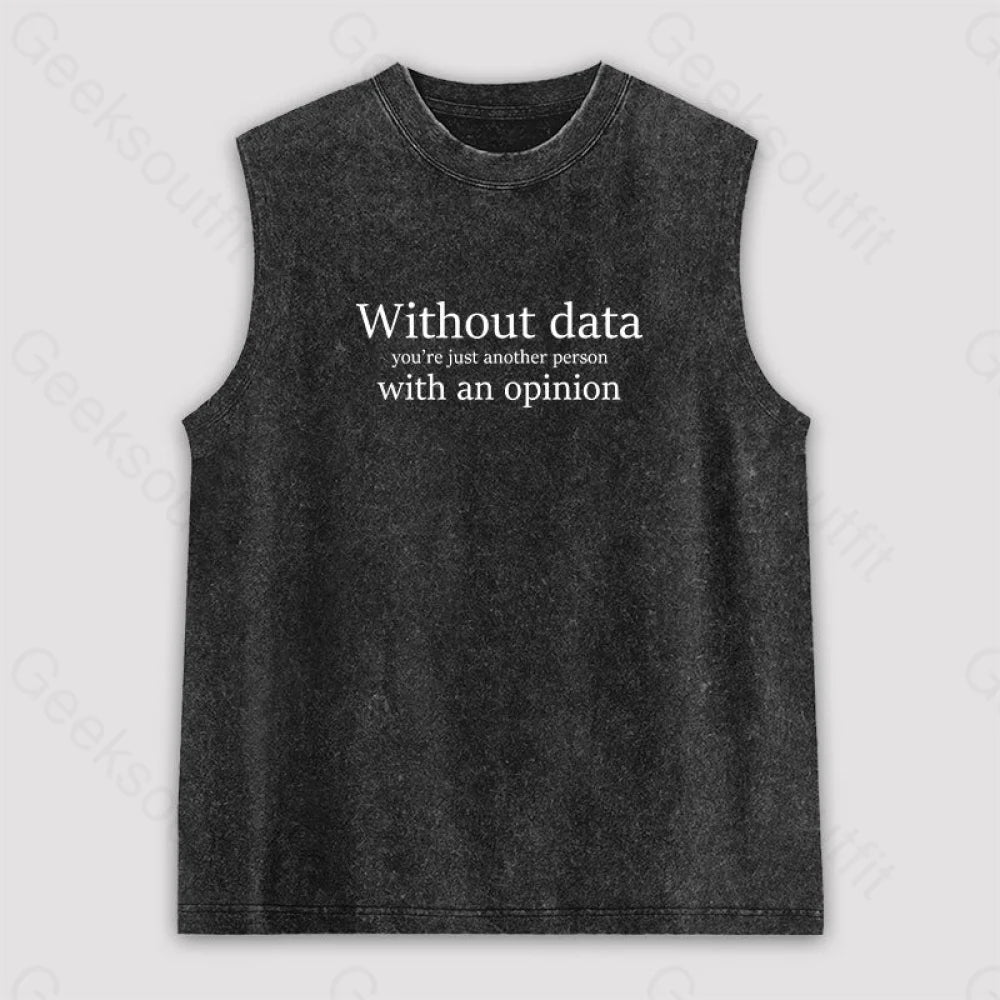 Without Data You’re Just Another Person Unisex Washed Tank Black / S