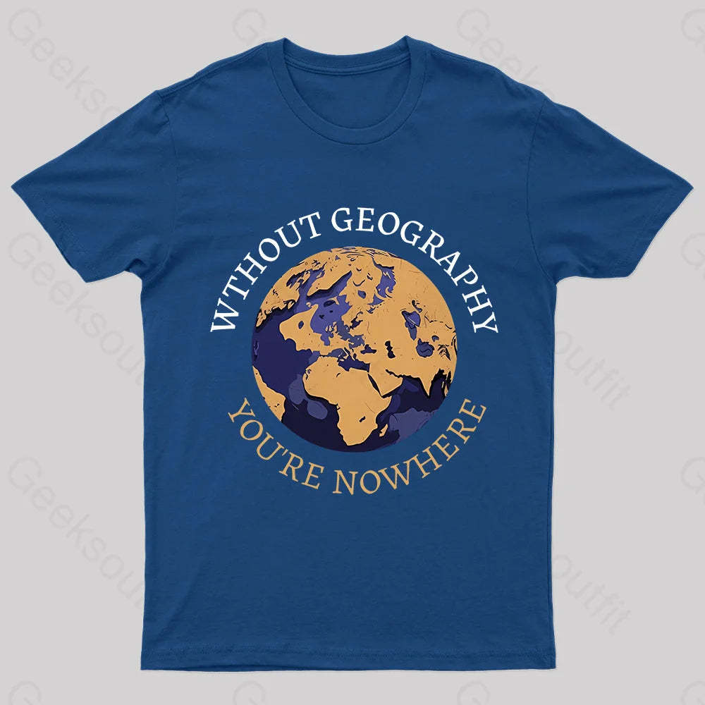 Without Geography You’re Nowhere Nerd T-Shirt Navy / S