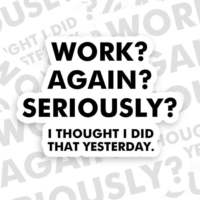 Work Again Seriously Geek Sticker