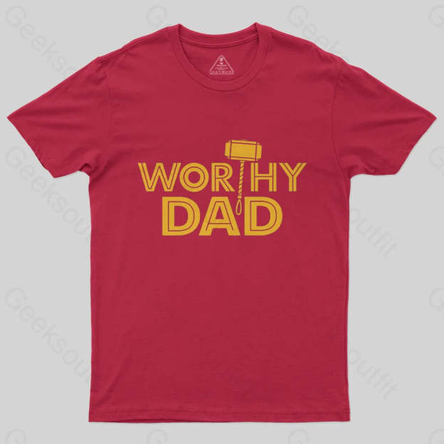 Worthy Dad T-Shirt-Geeksoutfit-Father's Day,geek,scifi,t-shirt