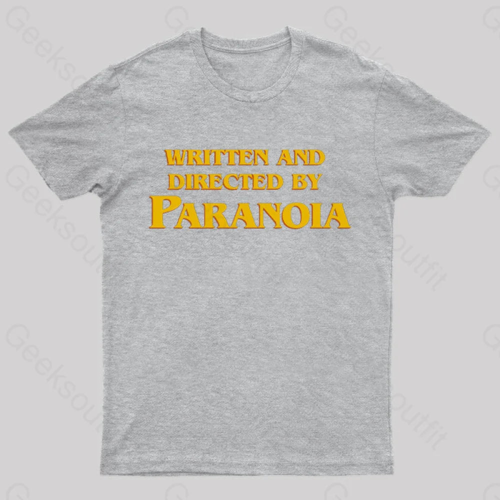 Written And Directed By Paranoia Geek T-Shirt Grey / S